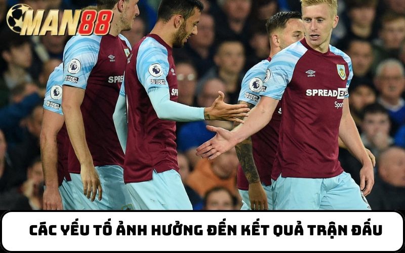 Các yếu tố ảnh hưởng đến kết quả trận đấu