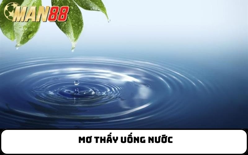 Mơ thấy uống nước