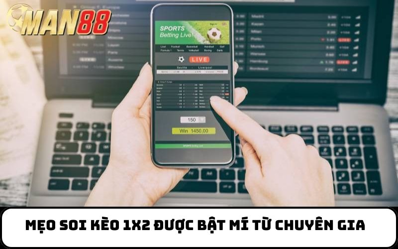 Mẹo soi kèo 1x2 được bật mí từ chuyên gia