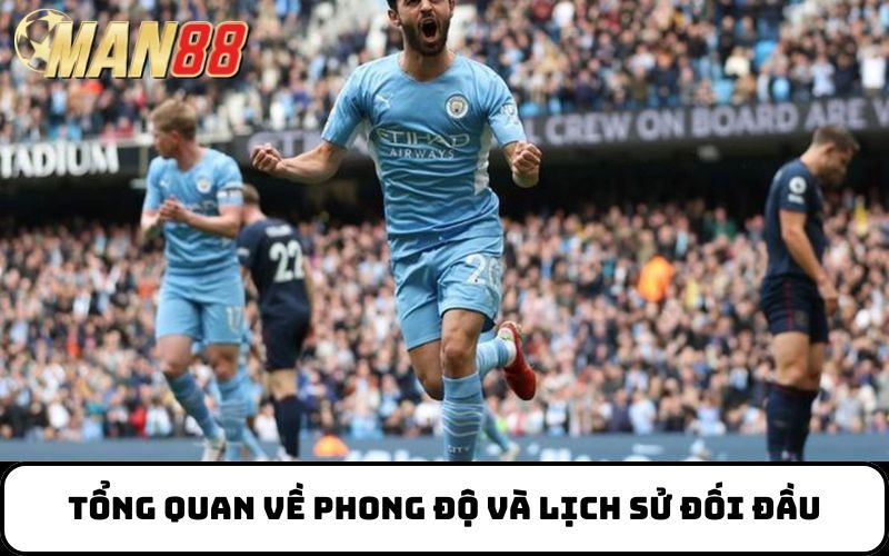 Tổng quan về phong độ và lịch sử đối đầu