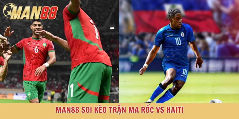 Man88 soi kèo trận Ma Rốc vs Haiti
