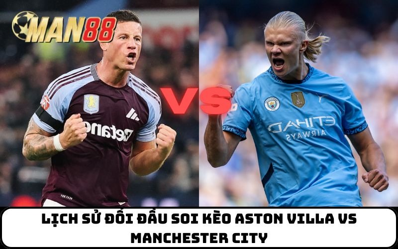 Lịch sử đối đầu soi kèo Aston Villa Vs Manchester City