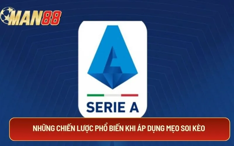 Những chiến lược phổ biến khi áp dụng mẹo soi kèo