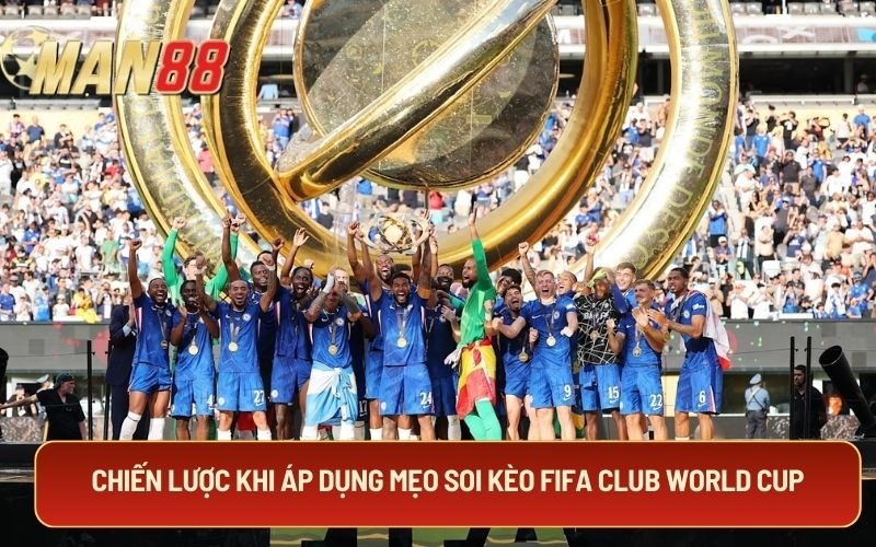 Chiến lược khi áp dụng mẹo soi kèo Fifa Club World Cup