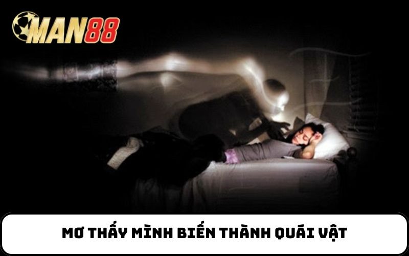 Mơ thấy mình biến thành quái vật