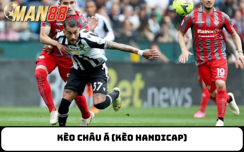 Kèo châu Á (kèo handicap)