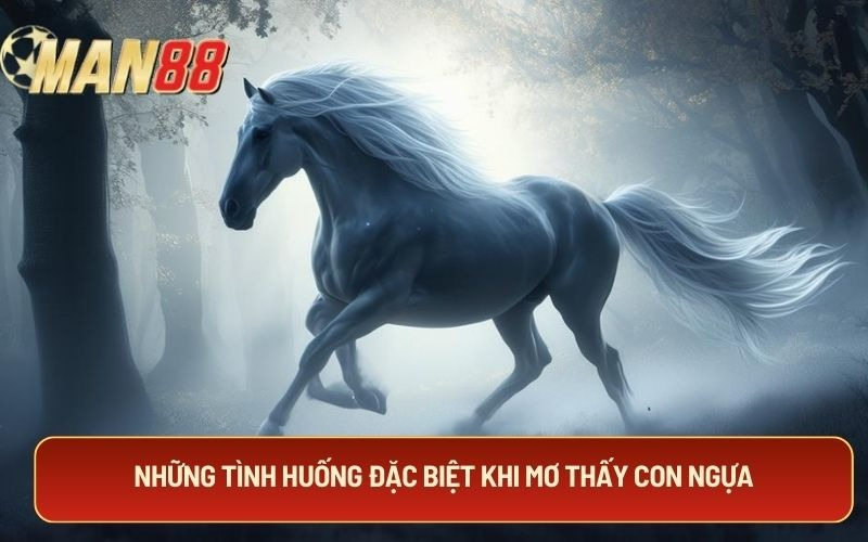 Những tình huống đặc biệt khi mơ thấy con ngựa