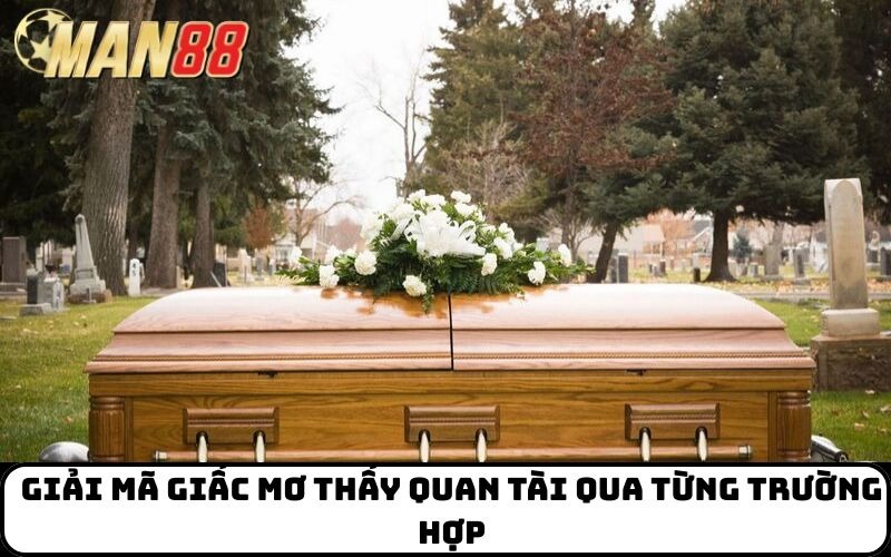 Giải mã giấc mơ thấy quan tài qua từng trường hợp