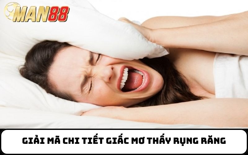 Giải mã chi tiết giấc mơ thấy rụng răng