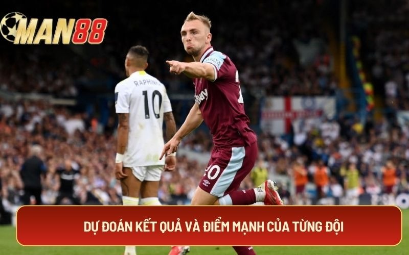 Dự đoán kết quả và điểm mạnh của từng đội